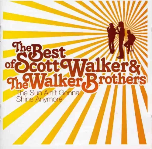The Best of Scott Walker & The Walker Brothers - The Sun ain't gonna Shine Anymore