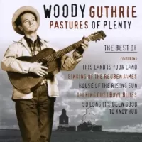 Woody Guthrie - Pastures of Plenty